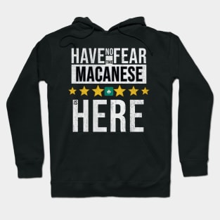 Have No Fear The Macanese Is Here - Gift for Macanese From Macau Hoodie